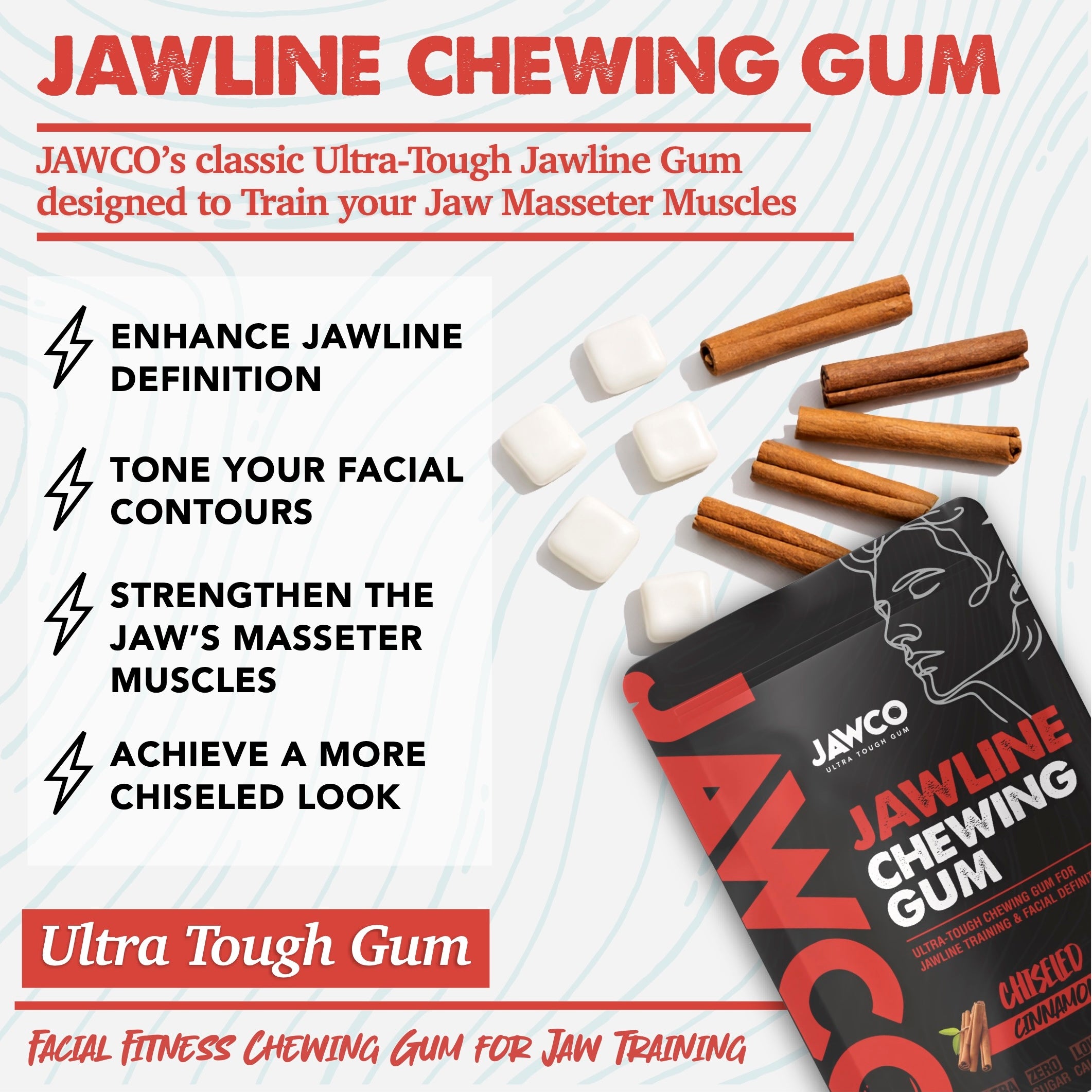 CHISELED CINNAMON JAWLINE GUM